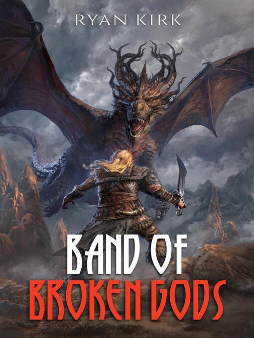 Title details for Band of Broken Gods by Ryan Kirk - Available